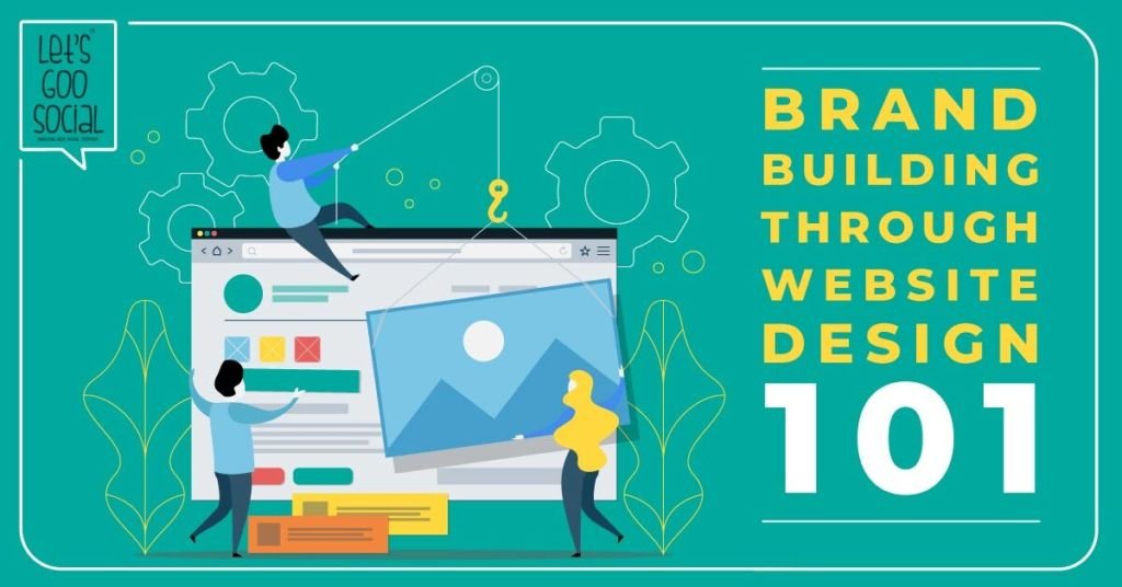 Best Brand Building Tips Through Web Design In 2020 - Lets Goo Social