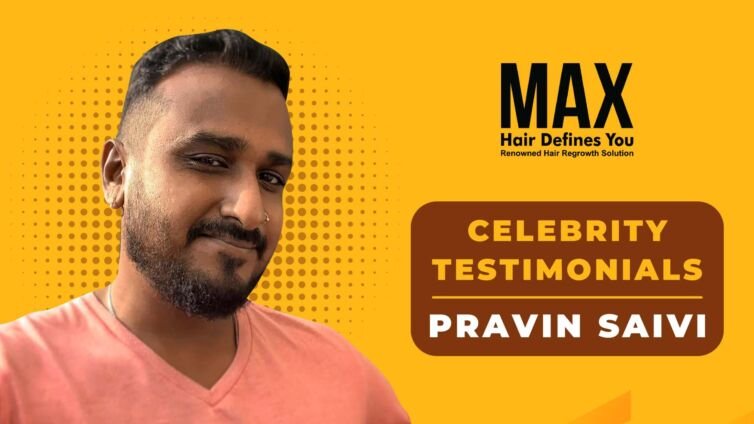 Max Hair -Pravin Saivi_