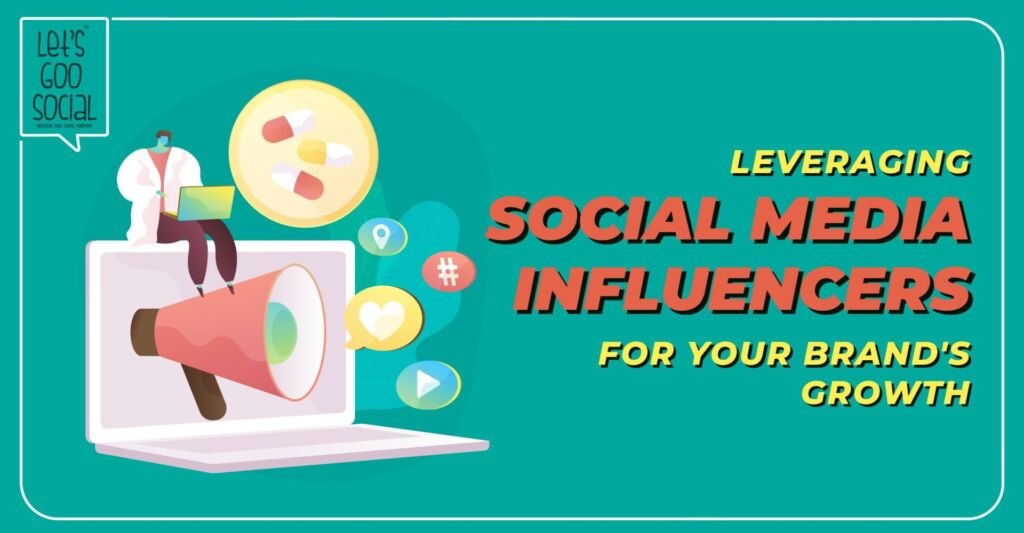 How To Leverage Social Media Influencers For Your Brand’s Growth?